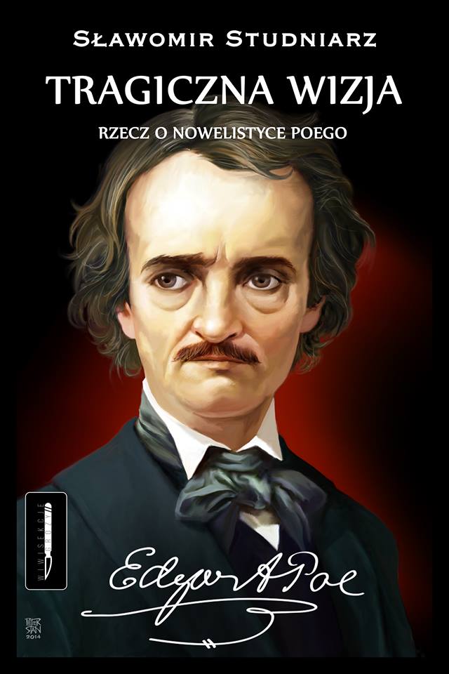 Tragiczna wizja. Edgar A. Poe - Sławomir Studniarz