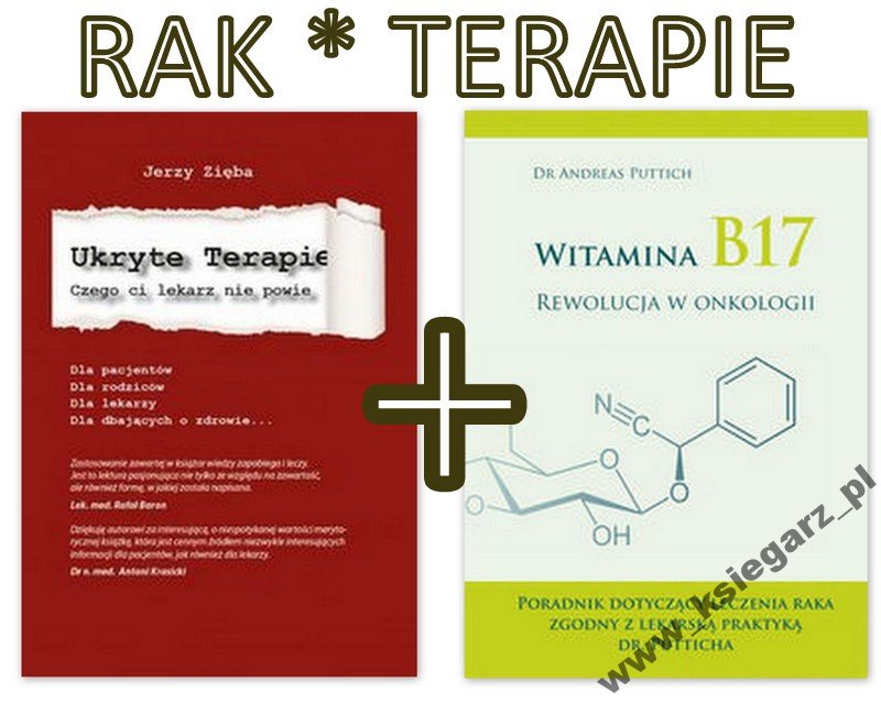 Witamina B17 Rewolucja RAK+Ukryte terapie ZIĘBA