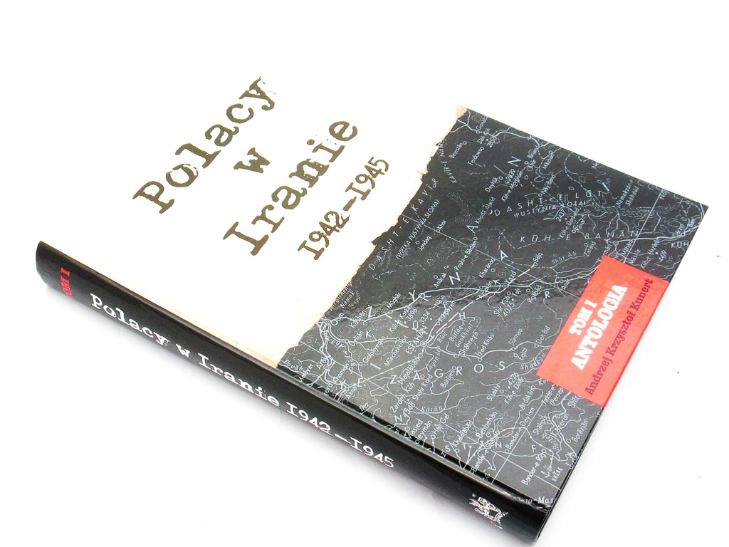 POLACY W IRANIE 1942 1945 T.1 ANDRZEJ KUNERT