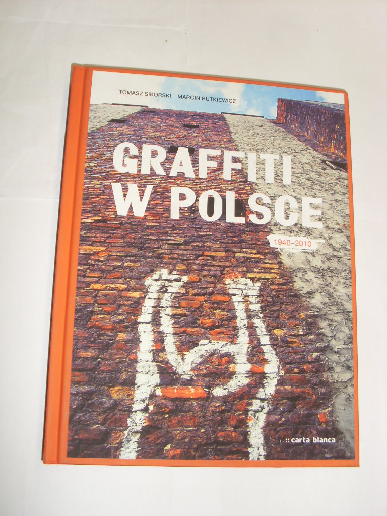 Sikorski GRAFFITI W POLSCE 1940-2010 street art