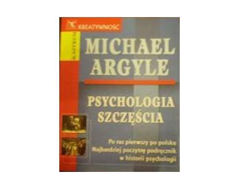 Psychologia szczęścia - Michael Argyle 2004