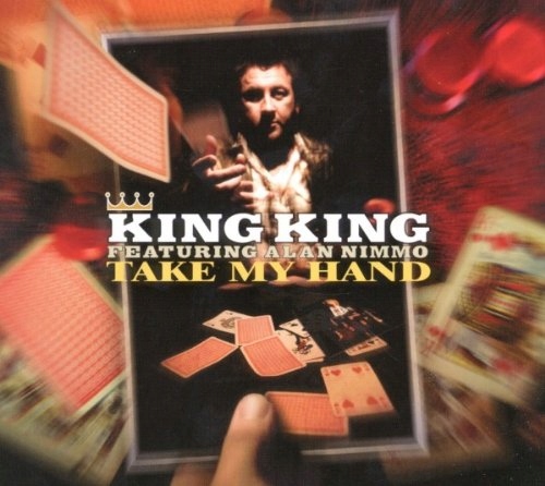 CD King King - Take My Hand Fronted By Alan Nimmo
