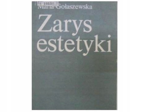Zarys estetyki - M. Gołaszewska 1984 24h wys