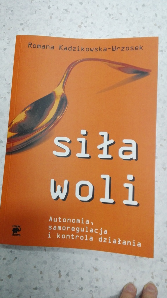 KSIĄŻKA SIŁA WOLI ROMANA KADZIKOWSKA-WRZOSEK