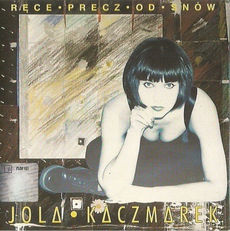 JOLA KACZMAREK - RĘCE PRECZ OD SNÓW (1994) I WYD.
