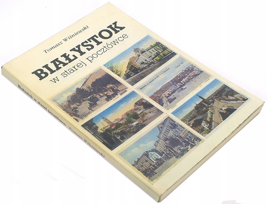 BIAŁYSTOK W STAREJ POCZTÓWCE - TOMASZ WIŚNIEWSKI