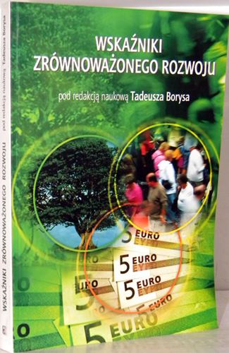 WSKAŹNIKI ZRÓWNOWAŻONEGO ROZWOJU Tadeusz Borys
