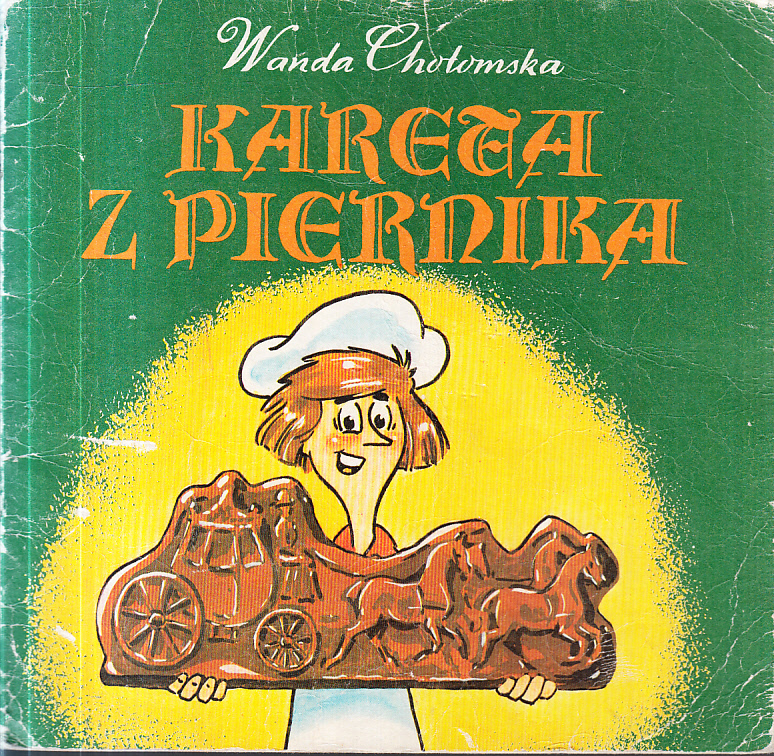 KARETA Z PIERNIKA * WANDA CHOTOMSKA