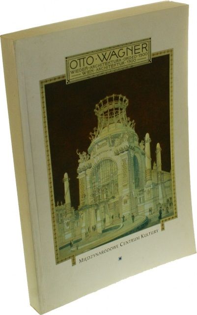 Otto Wagner Wiedeń Architektura około 1900