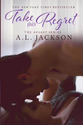 A L Jackson Take This Regret