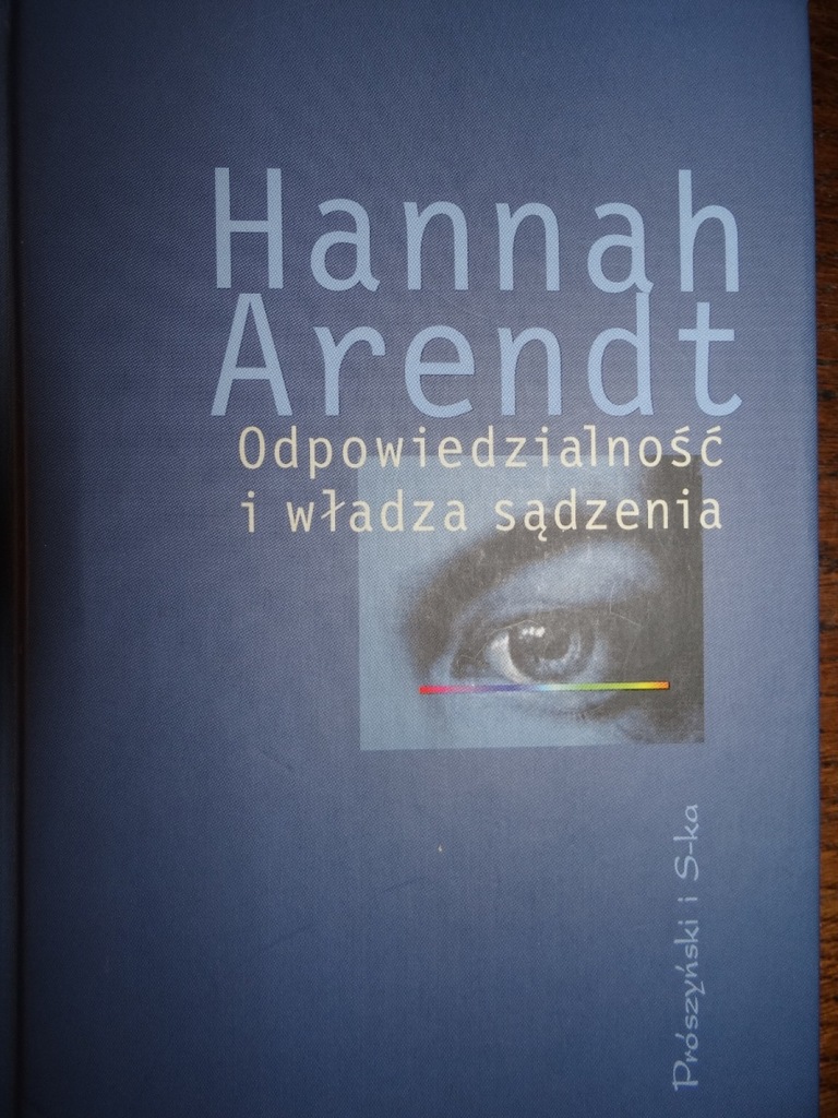 ODPOWIEDZIALNOŚĆ I WŁADZA SĄDZENIA HANNAH ARENDT