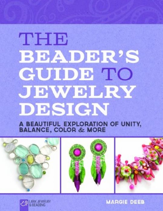 Margie Deeb The Beader's Guide to Jewelry Design (