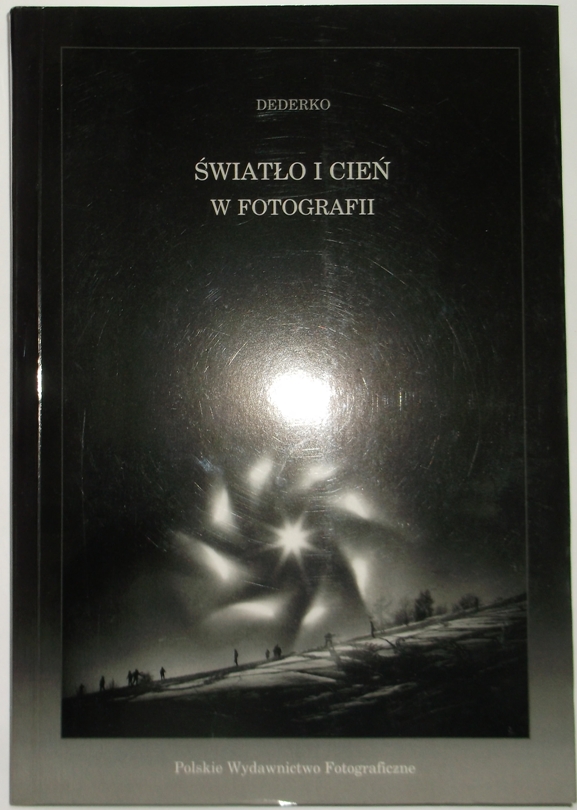ŚWIATŁO I CIEŃ W FOTOGRAFII - Szymon Dederko /4753