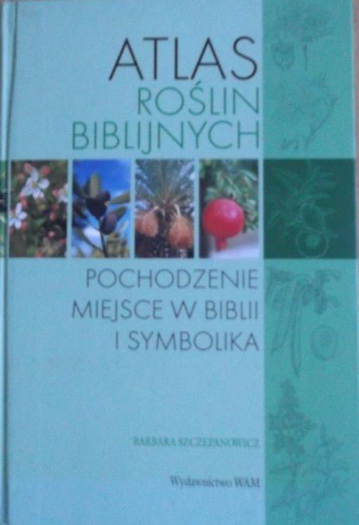 ATLAS ROŚLIN BIBLIJNYCH BIBLIA STARY TESTAMENT