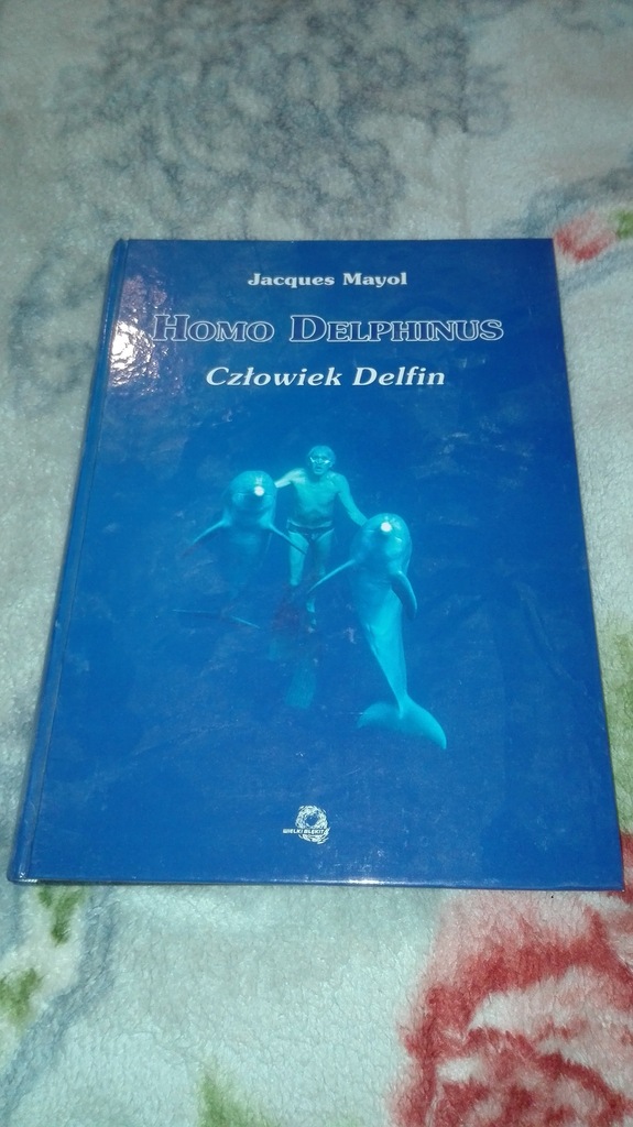 JACQUES MAYOL - HOMO DELPHINUS CZŁOWIEK DELFIN