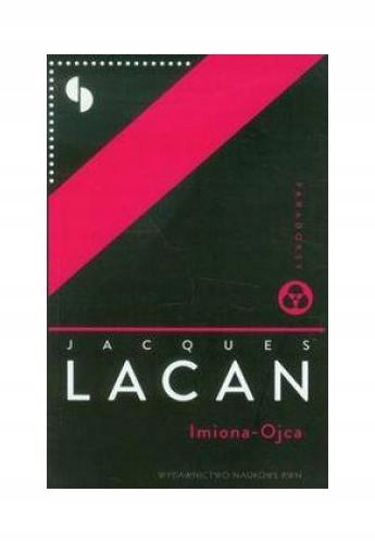 Jacques Lacan Paradoksy Imiona-ojca PWN