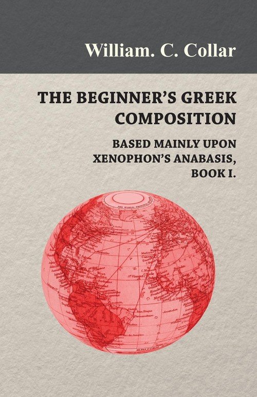 The Beginner's Greek Composition Based Mainly Up