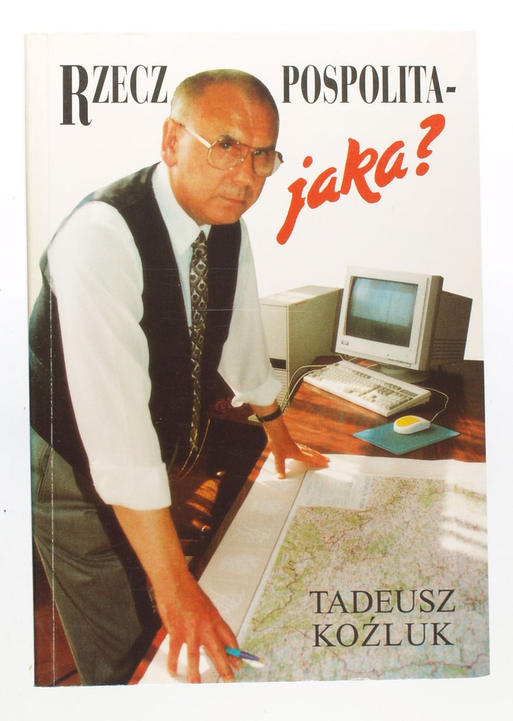 RZECZPOSPOLITA- JAKA? Tadeusz Koźluk