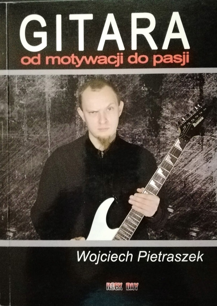 Gitara od motywacji do pasji Wojciech Pietraszek