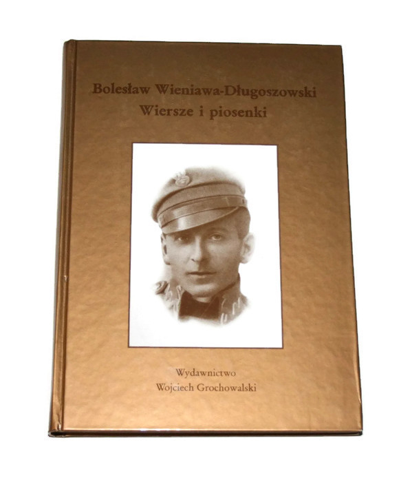 BOLESŁAW WIENIAWA-DŁUGOSZOWSKI WIERSZE I PIOSENKI 