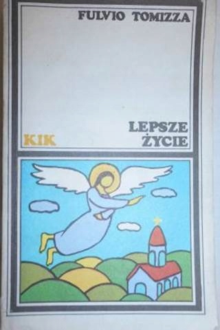 Lepsze życie - Fulvio Tomizza 1987