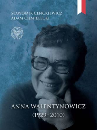 ! ANNA WALENTYNOWICZ 1929-2010 Cenckiewicz