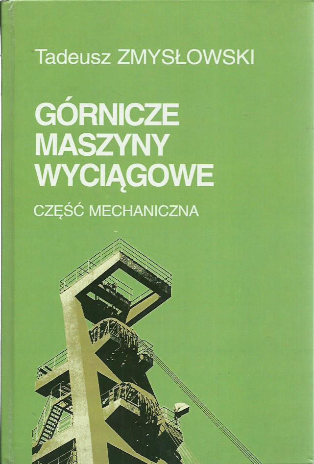 ZMYSŁOWSKI  GÓRNICZE MASZYNY WYCIĄGOWE CZ. MECHANI