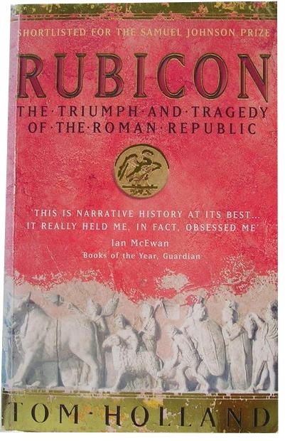 TOM HOLLAND - RUBICON: TRAGEDY OF ROMAN REPUBLIC