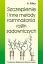 Прививка и другие способы размножения садовых растений.