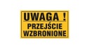TABLICA TABLICZKA PCV UWAGA PRZEJŚCIE WZBRONIONE