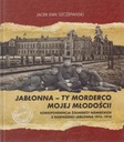 Яблонна, ты убийца моей юности - Щепаньский