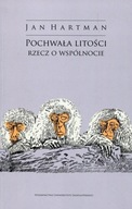 Pochwała litości. Rzecz o wspólnocie