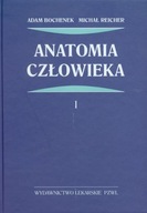 Anatomia człowieka Tom 1 Adam Bochenek, Michał Reicher
