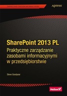 SharePoint 2013 PL. Praktyczne zarządzanie zasobami informacyjnymi w