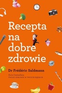 Recepta na dobre zdrowie Frederic Saldmann NOWA