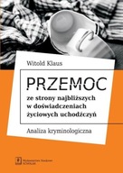 Przemoc ze strony najbliższych w doświadczeniach życiowych uchodźczyń