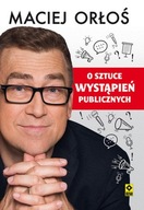 O sztuce wystąpień publicznych Orłoś (dedykacja M.Orłosia)