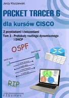 Packet Tracer 6 dla kursów CISCO. Tom 3. Z przykładami i ćwiczeniami