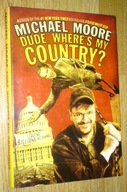 DUDE WHERE'S MY COUNTRY? - Michael Moore