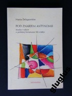 POD ZNAKIEM ANTYNOMII Maria Delaperriere