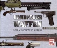 20035 Handfeuerwaffen: Eine Geschichte in Bildern@