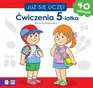 Już się uczę! Ćwiczenia 5-latka Anna Kwiatkowska