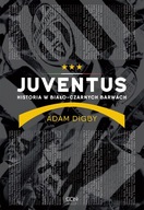 Juventus. Historia w biało-czarnych barwach