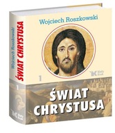 Świat Chrystusa. Tom 1 Wojciech Roszkowski