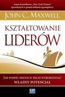 Kształtowanie liderów John C. Maxwell