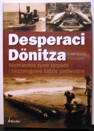 Desperaci Dönitza (Niemieckie żywe torpedy i bezzałogowe łodzie podwodne)