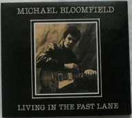 MICHAEL BLOOMFIELD - Living in the Fast Lane