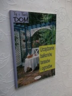 URZĄDZANIE BALKONÓW TARASÓW I OGRODÓW MUZA /BUDOWNICTWO KONSTRUKCJE BUDOWLE