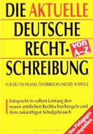 Die AKTUELLE DEUTSCHE RECHTSCHREIBUNG von A-Z Friedemann BEDURFTIG