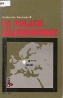 Na polach Brandenburgii Kazimierz Kaczmarek